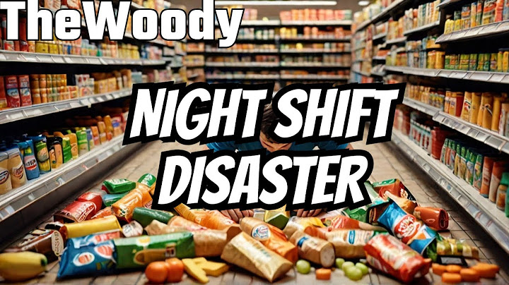 WORKING THE NIGHT SHIFT IN A SUPERMARKET GONE WRONG