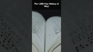 The 1,000-Year History of 'Why'