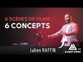 Julien raffin 6 scnes de films pour vous exposer 6 concepts