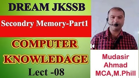 Lect-08 | COMPUTER MEMORY  | SECONDARY MEMORY | HDD | SSD |  Part-01 | JKSSB | Mudasir Sir