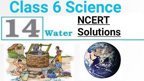 Ch -14 science class 6 ll NCERT Solutions ll Question Answer ll water