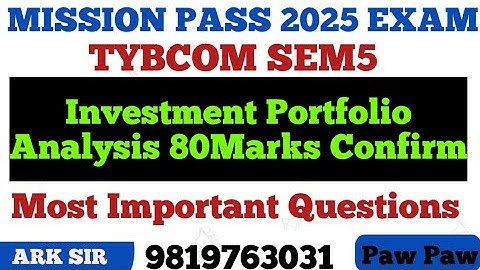 INVESTMENT PORTFOLIO ANALYSIS|SEM5 |TYBCOM Sem5|2025| most Imp QUESTION| MUMBAI UNIVERSITY Exam|