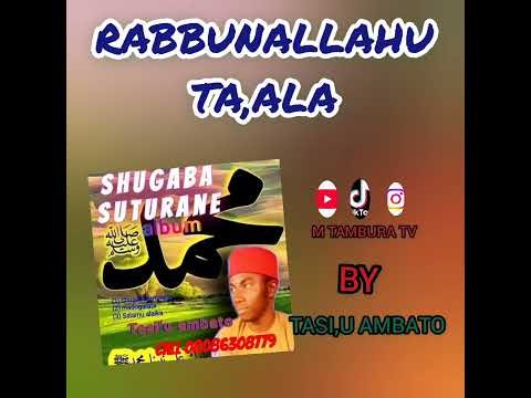 SABUWAR KASIDAR TASI U AMBATO RABBUNALLAHU TA ALA 2025 AUT NOW 