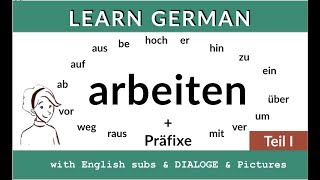 Learn the verb "arbeiten" and its prefixes - arbeiten + Präfixe B2/C1 Learn the verb "arbeiten" and its prefixes - arbeiten + Präfixe B2/C1