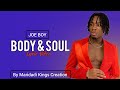 Joe Boy - Body And Soul (Official Lyrics) by Maridadi Kings