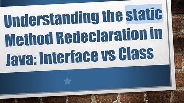 Understanding the static Method Redeclaration in Java: Interface vs Class