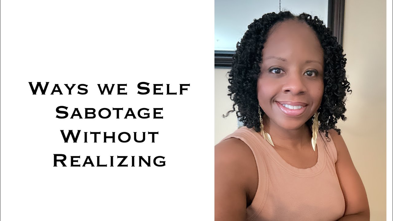 Ways We Self Sabotage Without Realizing - YouTube