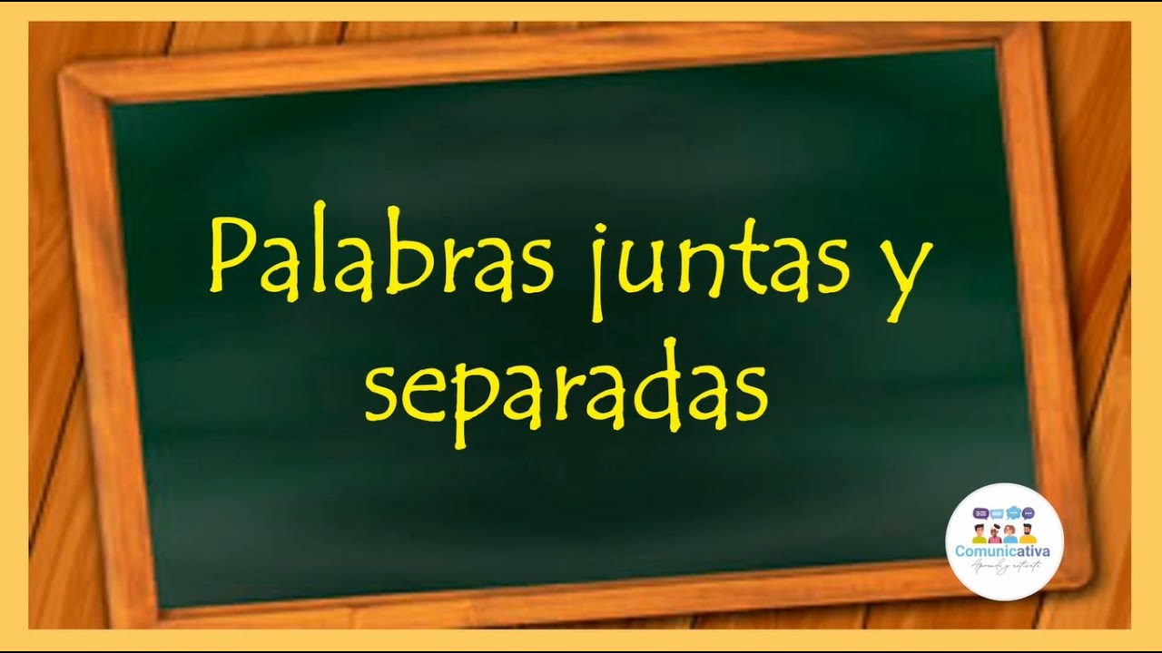 PALABRAS JUNTAS Y SEPARADAS - YouTube