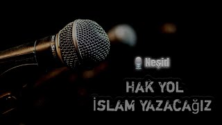 İman Tazeleyen Bir Ses | Neşid | Hak Yol İslam Yazacağız.. Resimi