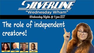Silverline: Wednesday Wham: The role of the independent creator