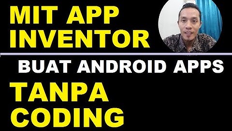 Belajar MIT App Inventor : Membuat aplikasi android tanpa coding