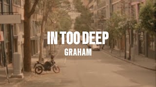 GRAHAM - in too deep (Official Lyric Video)