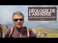 Géologie de l&#39;Arménie avec Jacques-Marie Bardintzeff (Partie 2)