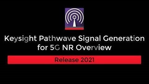 Keysight Pathwave Signal Generation for 5G NR Overview