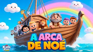 A Arca De Noé Música Infantil Bíblica Desenho Gospel - Kids Plus Brasil