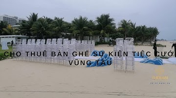 CHO THUÊ BÀN GHẾ SỰ KIỆN TIỆC CƯỚI VŨNG TÀU