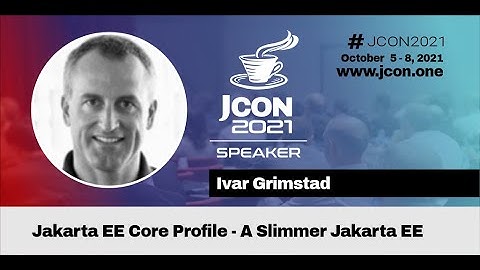 Jakarta EE Core Profile - A Slimmer Jakarta EE | Ivar Grimstad (EN)