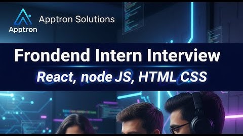 Apptron | Frontend Developer Intern Interview – React JS, Node JS, HTML, CSS #reactjs #html #css