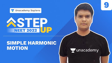 Simple Harmonic Motion Part 9 | Step Up NEET 2022 | Physics | Piyush Kamal | Unacademy Sapiens