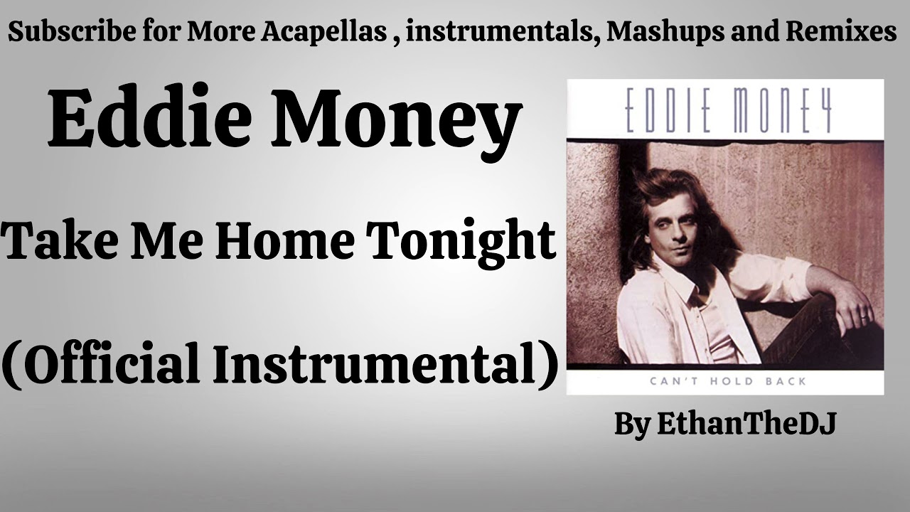 Eddie Money Take Me Home Tonight Official Instrumental YouTube eddie-money-take-me-home-tonight-official-instrumental-youtube