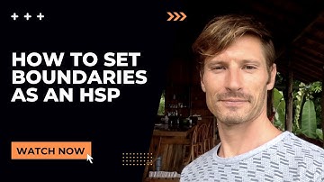 How to Set Boundaries as a Highly Sensitive Person