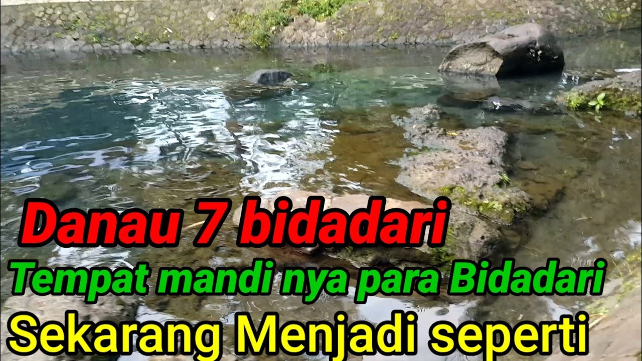 Danau 7 bidadari tempat mandinya para bidadari sekarang menjadi seperti ini
