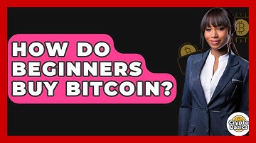 How Do Beginners Buy Bitcoin? - CryptoBasics360.com