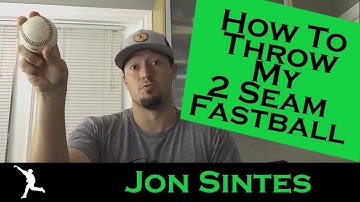 How To Throw My 2 Seam Fastball