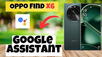 Google assistant || How to use google assistant || Google assistant settings Oppo Find X6