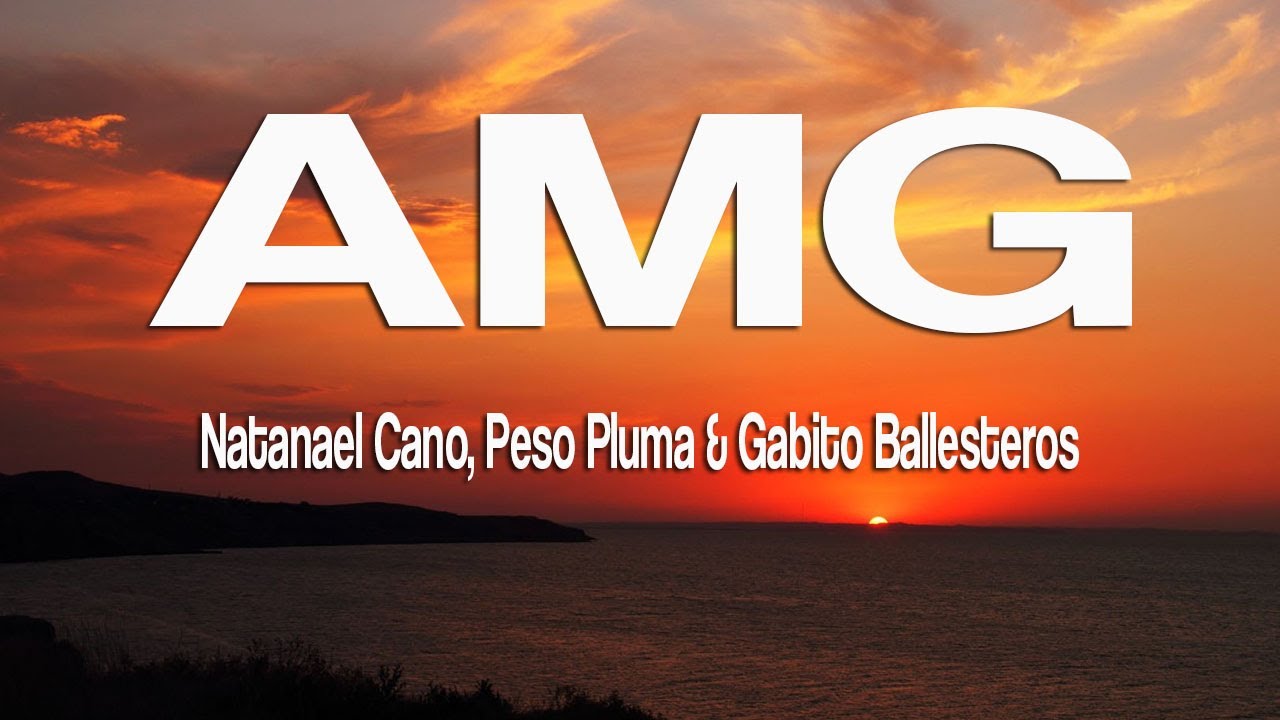 Natanael Cano, Peso Pluma x Gabito Ballesteros - AMG (Letra/Lyrics ...