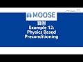 22 MOOSE算例12 Physics Based PreconditioningMOOSE算例12
