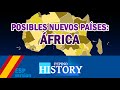 POSIBLES NUEVOS PAÍSES: ÁFRICA