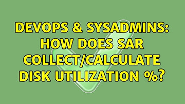 DevOps & SysAdmins: How does sar collect/calculate disk utilization %? (2 Solutions!!)