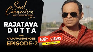 Soul Connection | Rajatava Dutta | Arunava Khasnobis | Interview EP2 | @Sondesh.tv