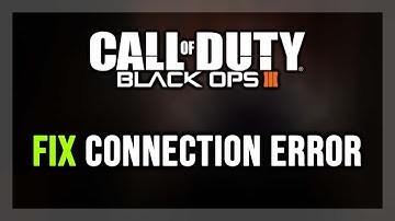 FIX Call of Duty: Black Ops 3 Connection Error / Server Error