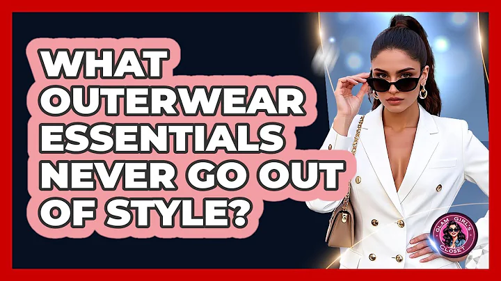 What Outerwear Essentials Never Go Out Of Style? - Glam Girl's Closet