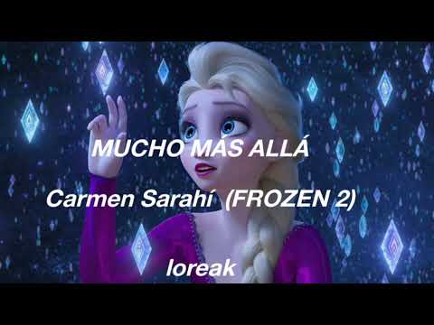Mucho más allá; Carmen Sarahí LETRA [FROZEN 2] - YouTube