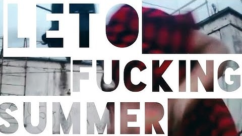 LETOFUCKINGSUMMER.MPEG
