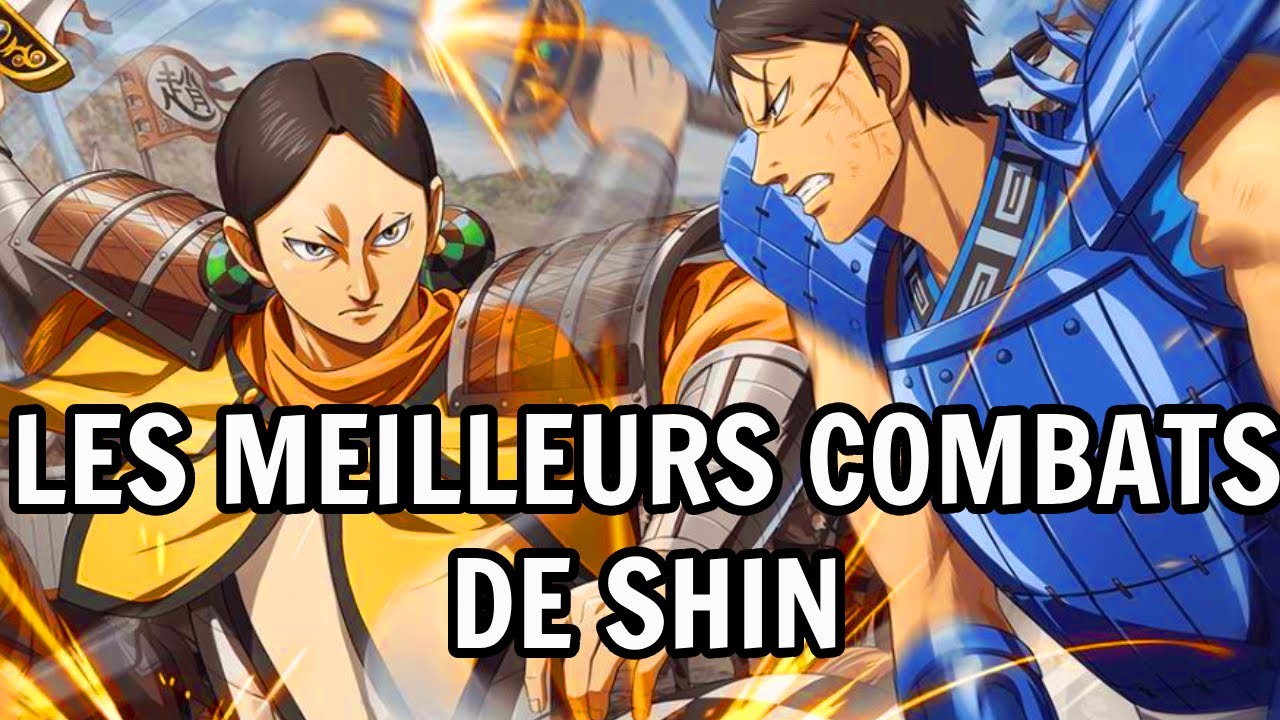 TOP 10 DES MEILLEURS COMBATS DE SHIN - KINGDOM - YouTube