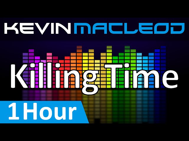 Kevin MacLeod: Killing Time [1 HOUR] class=