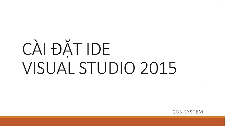 Hướng dẫn download visual studio 2015 năm 2024
