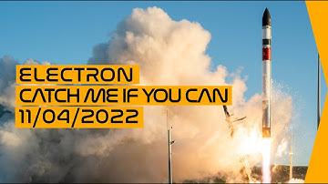 Electron Rocket Launch - Catch Me If You Can