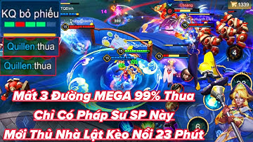 Mất 3 Đường MEGA 99% Thua Chỉ Có Pháp Sư SP Này Mới Thủ và Lật Kèo Nổi 23 Phút Gắt