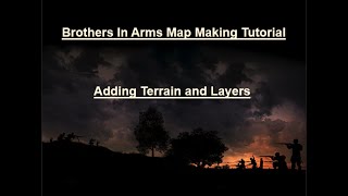 Brothers In Arms Road to Hill 30 Map Making Tutorial, Part 4 (Adding Terrain and Layers)