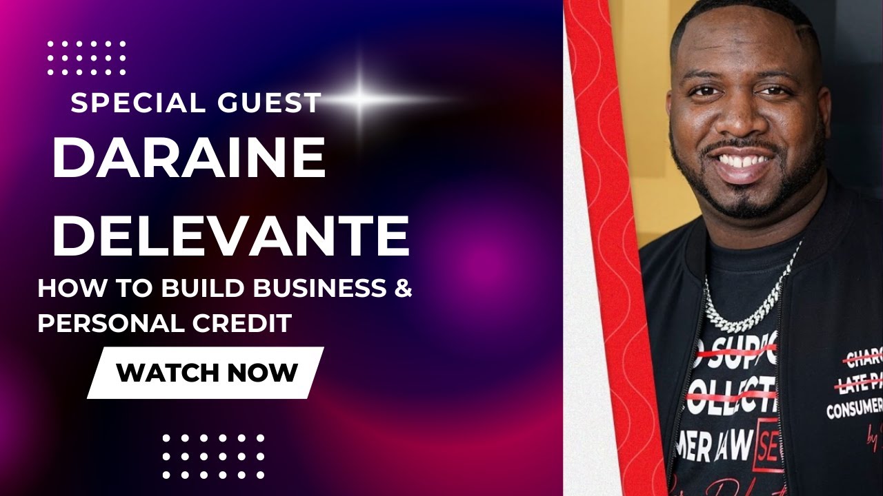 Daraine Delevante Teaches Us The Value Of Personal & Business Credit