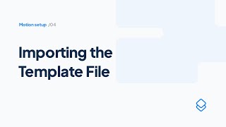 04 Motion Set up: Importing the Template File