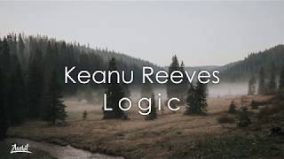 Logic - Keanu Reeves (Lyrics / Lyric Video)