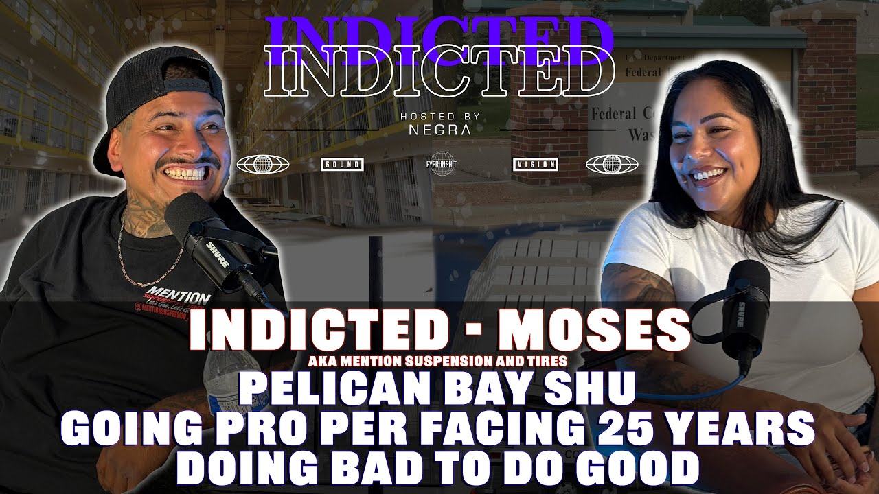 Indicted - Moses - Pelican Bay Shu, Pro Per Facing 25 Years, Doing Bad to do Good, Kept Dreams Alive