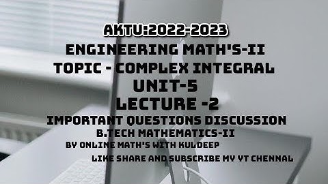 Cauchy integral theorem Engineering Math -II Unit -5 Lec-2 #btech #engineering #mathematics