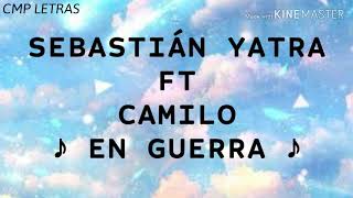 Sebastián Yatra, Camilo - En Guerra (con letra)